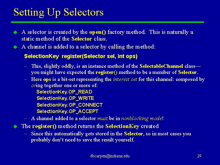 Setting Up Selectors u u A selector is created by the open() factory method.