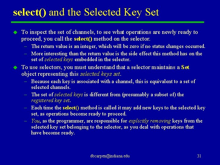 select() and the Selected Key Set u To inspect the set of channels, to