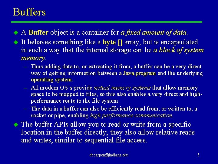 Buffers u u A Buffer object is a container for a fixed amount of