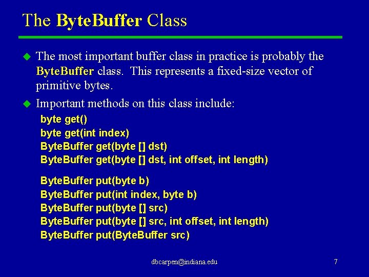 The Byte. Buffer Class u u The most important buffer class in practice is