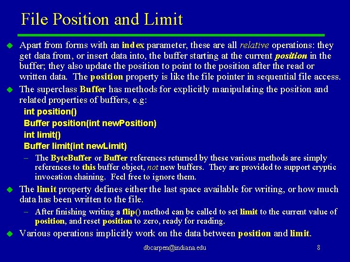 File Position and Limit u u Apart from forms with an index parameter, these