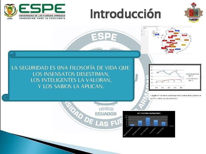 Introducción LA SEGURIDAD ES UNA FILOSOFÍA DE VIDA QUE: LOS INSENSATOS DESESTIMAN, LOS INTELIGENTES