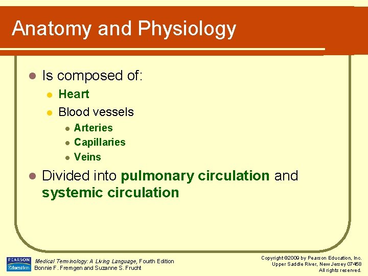 Anatomy and Physiology l Is composed of: l l Heart Blood vessels l l