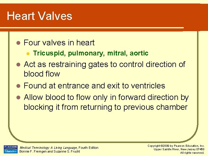 Heart Valves l Four valves in heart l Tricuspid, pulmonary, mitral, aortic Act as