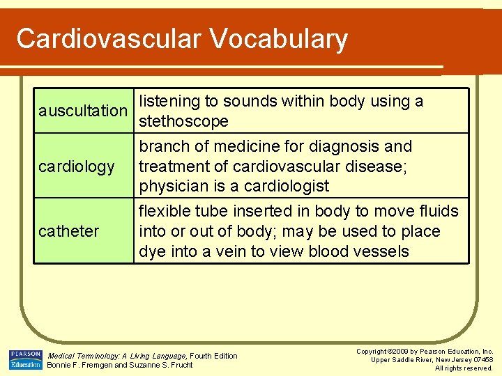 Cardiovascular Vocabulary auscultation cardiology catheter listening to sounds within body using a stethoscope branch