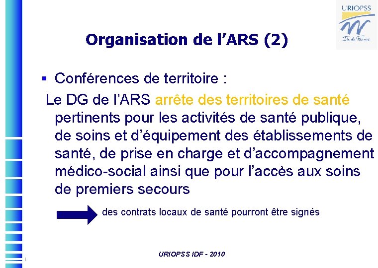 Organisation de l’ARS (2) § Conférences de territoire : Le DG de l’ARS arrête