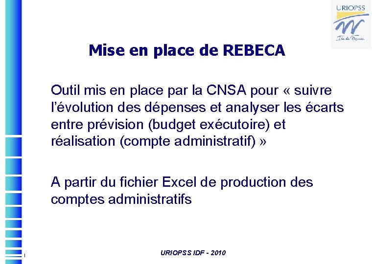 Mise en place de REBECA Outil mis en place par la CNSA pour «