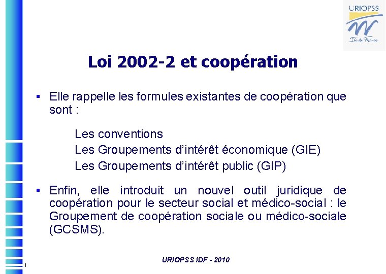 Loi 2002 -2 et coopération § Elle rappelle les formules existantes de coopération que