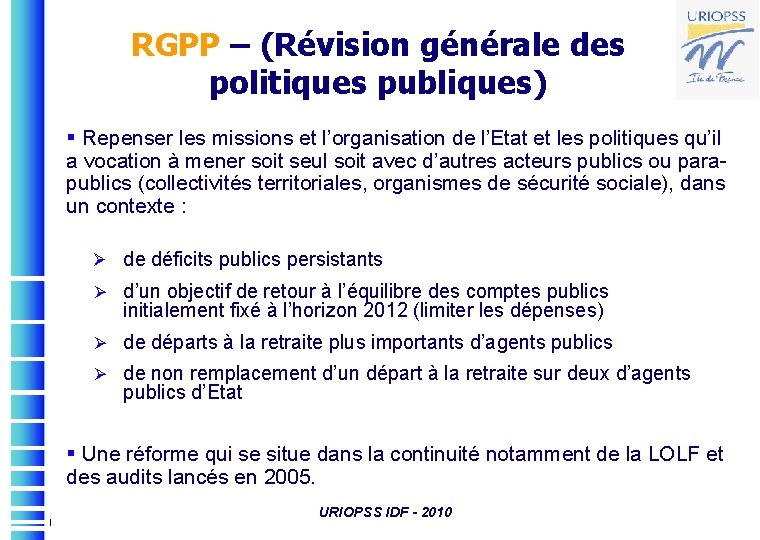 RGPP – (Révision générale des politiques publiques) § Repenser les missions et l’organisation de