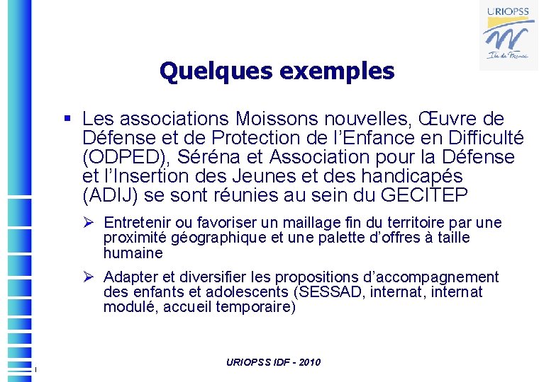 Quelques exemples § Les associations Moissons nouvelles, Œuvre de Défense et de Protection de