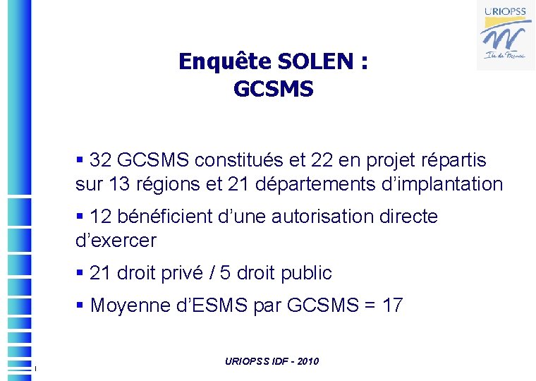 Enquête SOLEN : GCSMS § 32 GCSMS constitués et 22 en projet répartis sur