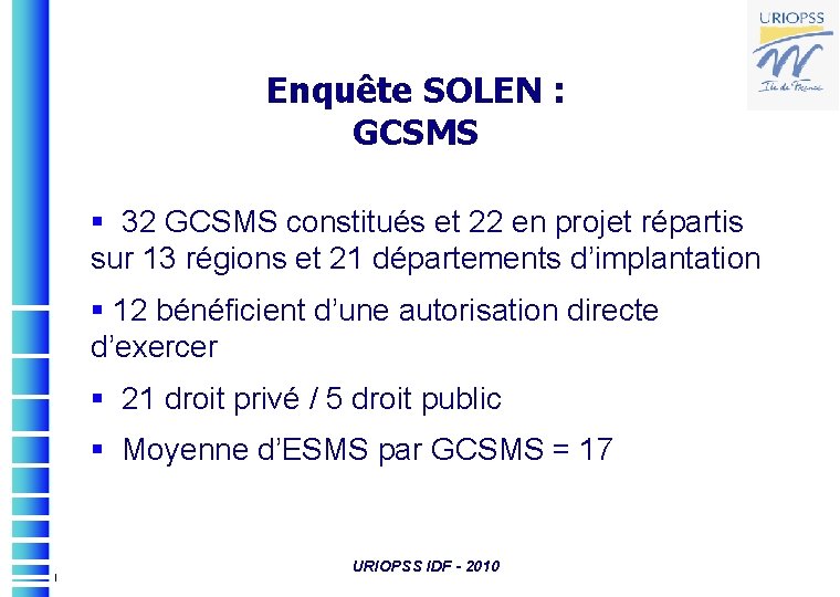 Enquête SOLEN : GCSMS § 32 GCSMS constitués et 22 en projet répartis sur
