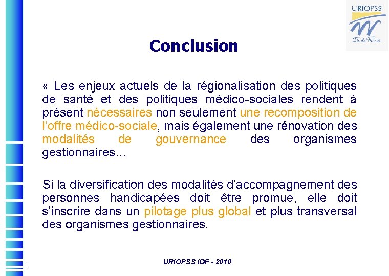 Conclusion « Les enjeux actuels de la régionalisation des politiques de santé et des