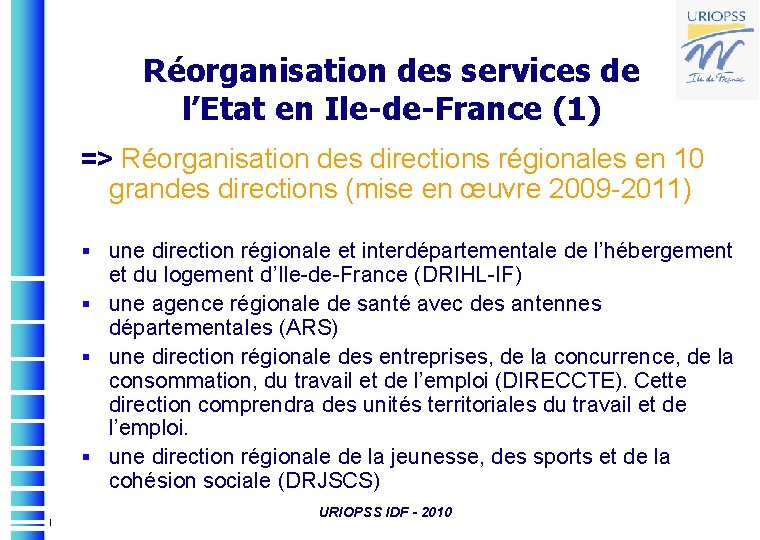 Réorganisation des services de l’Etat en Ile-de-France (1) => Réorganisation des directions régionales en