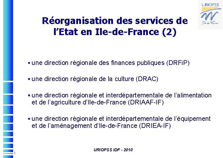 Réorganisation des services de l’Etat en Ile-de-France (2) § une direction régionale des finances