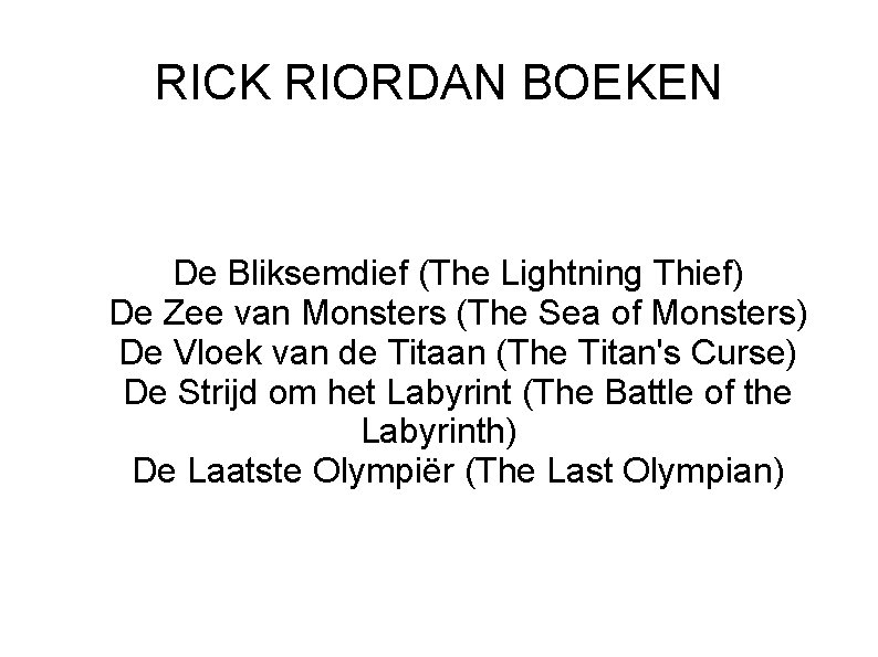 RICK RIORDAN BOEKEN De Bliksemdief (The Lightning Thief) De Zee van Monsters (The Sea
