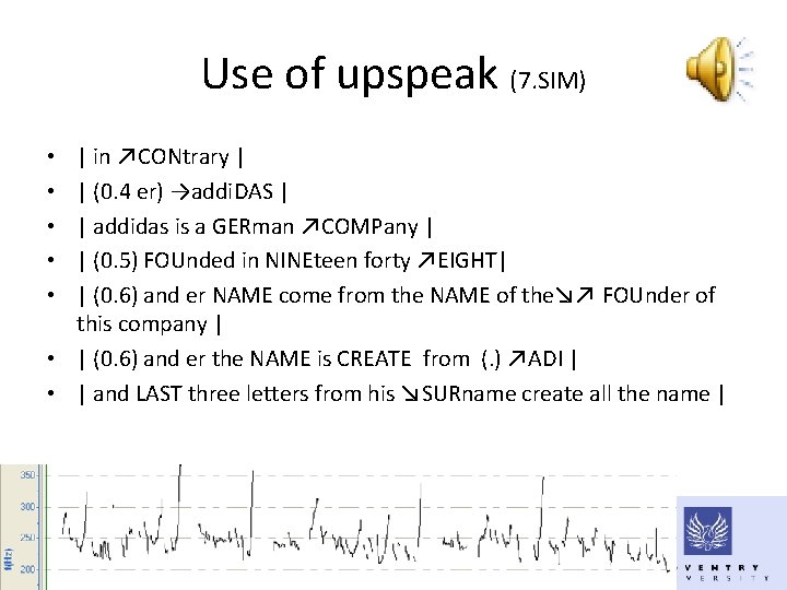 Use of upspeak (7. SIM) | in ↗CONtrary | | (0. 4 er) →addi.