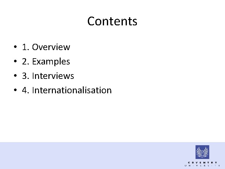 Contents • • 1. Overview 2. Examples 3. Interviews 4. Internationalisation 