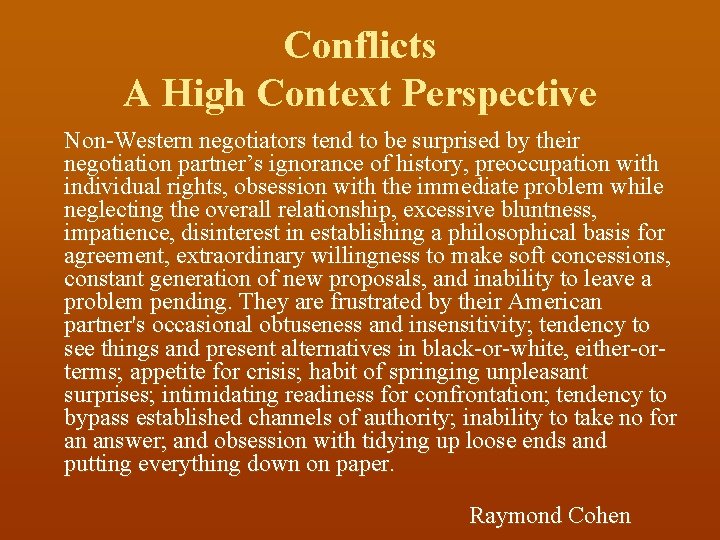 Conflicts A High Context Perspective Non-Western negotiators tend to be surprised by their negotiation