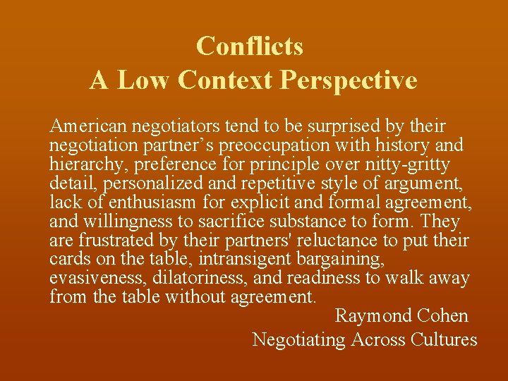 Conflicts A Low Context Perspective American negotiators tend to be surprised by their negotiation