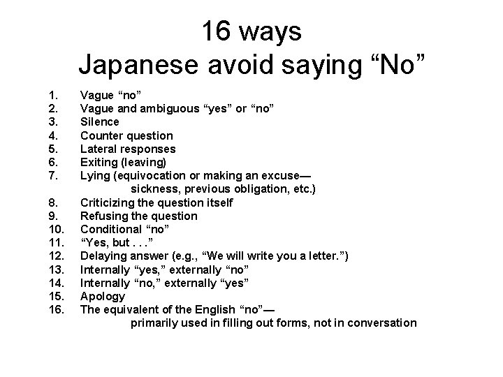 16 ways Japanese avoid saying “No” 1. 2. 3. 4. 5. 6. 7. 8.