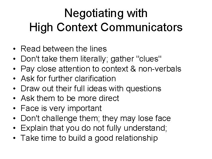 Negotiating with High Context Communicators • • • Read between the lines Don't take