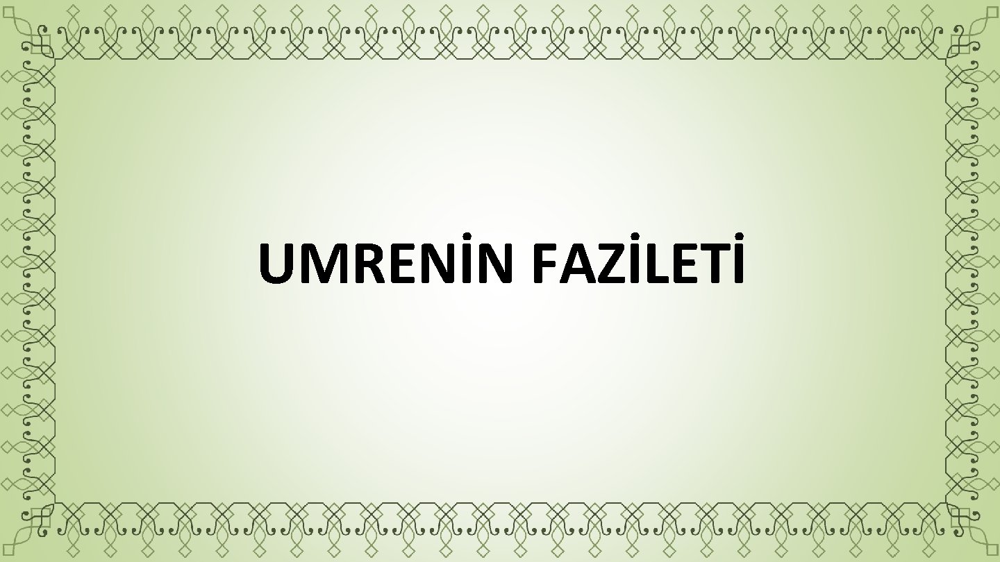 UMRENİN FAZİLETİ 