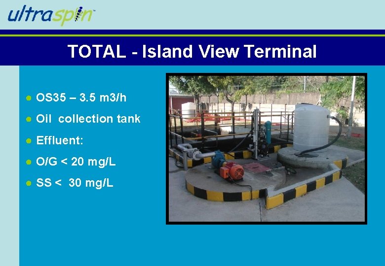 TOTAL - Island View Terminal ● OS 35 – 3. 5 m 3/h ● TOTAL - Island View Terminal ● OS 35 – 3. 5 m 3/h ●