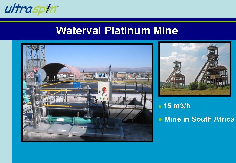 Waterval Platinum Mine ● 15 m 3/h ● Mine in South Africa Waterval Platinum Mine ● 15 m 3/h ● Mine in South Africa