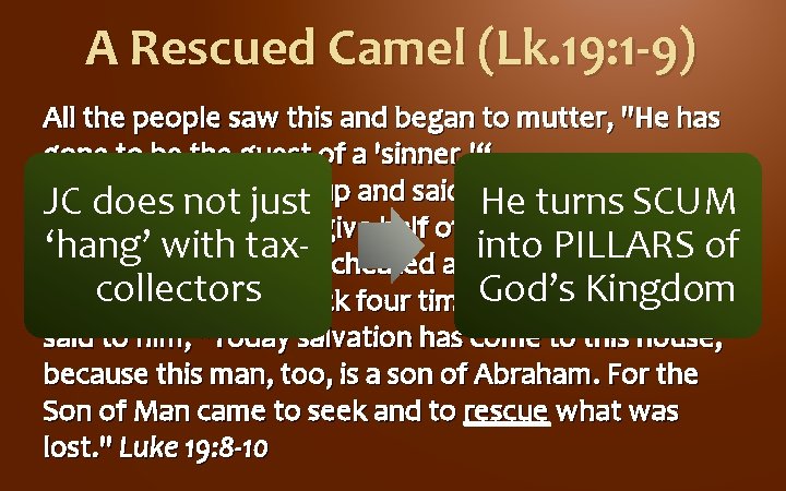 A Rescued Camel (Lk. 19: 1 -9) All the people saw this and began A Rescued Camel (Lk. 19: 1 -9) All the people saw this and began
