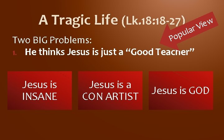 A Tragic Life (Lk. 18: 18 -27) l u p Po w e i A Tragic Life (Lk. 18: 18 -27) l u p Po w e i