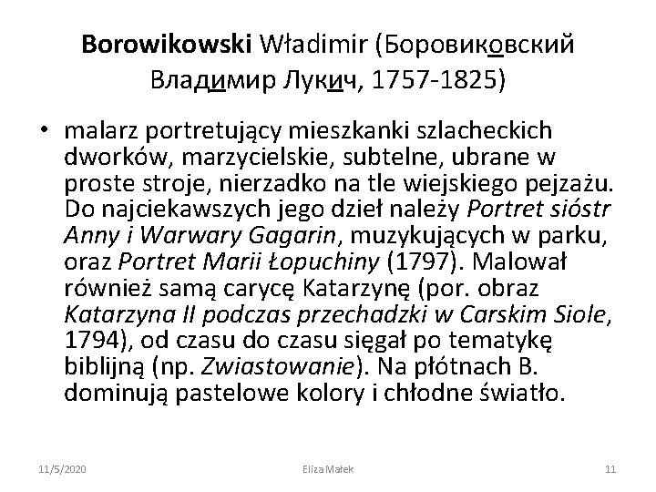 Borowikowski Władimir (Боровиковский Владимир Лукич, 1757 -1825) • malarz portretujący mieszkanki szlacheckich dworków, marzycielskie,