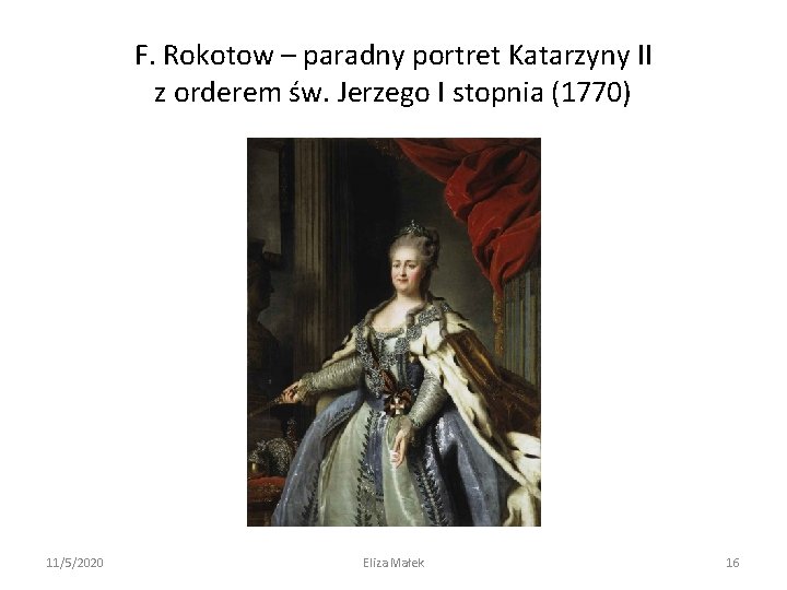 F. Rokotow – paradny portret Katarzyny II z orderem św. Jerzego I stopnia (1770)