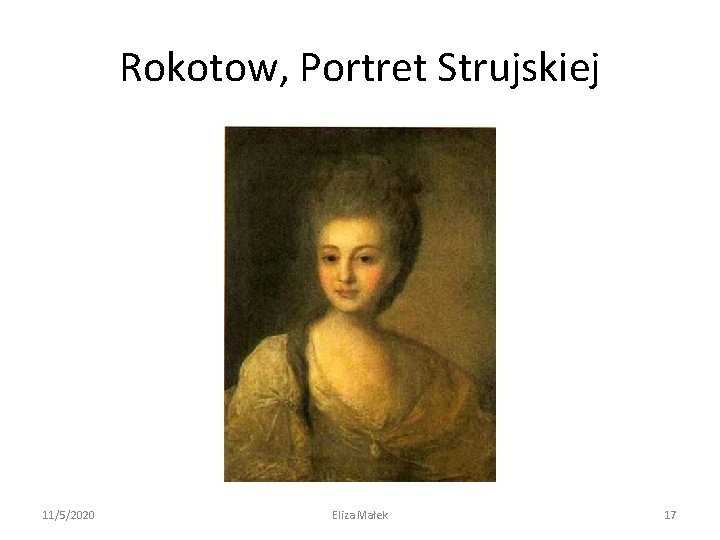 Rokotow, Portret Strujskiej 11/5/2020 Eliza Małek 17 