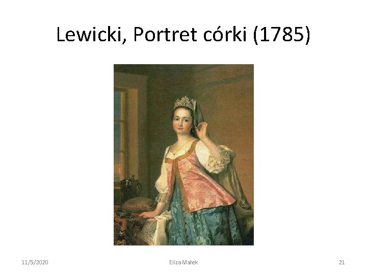 Lewicki, Portret córki (1785) 11/5/2020 Eliza Małek 21 
