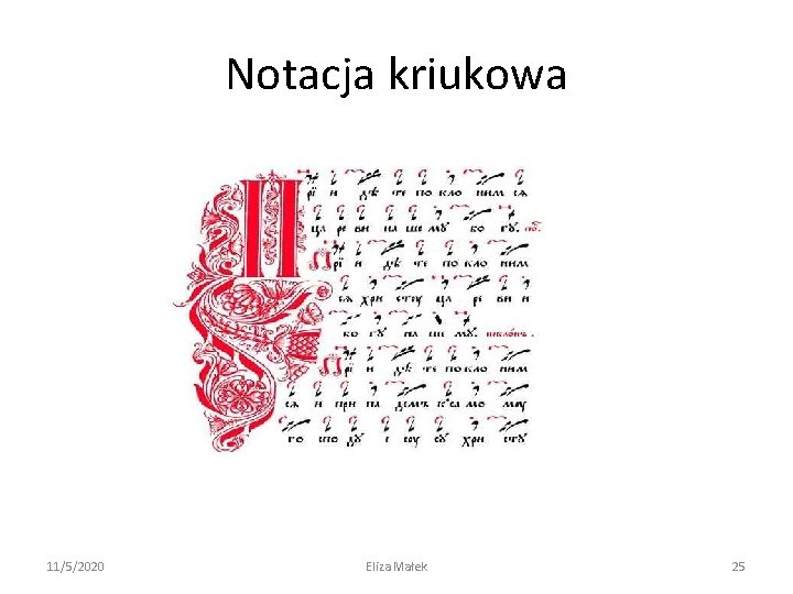 Notacja kriukowa 11/5/2020 Eliza Małek 25 