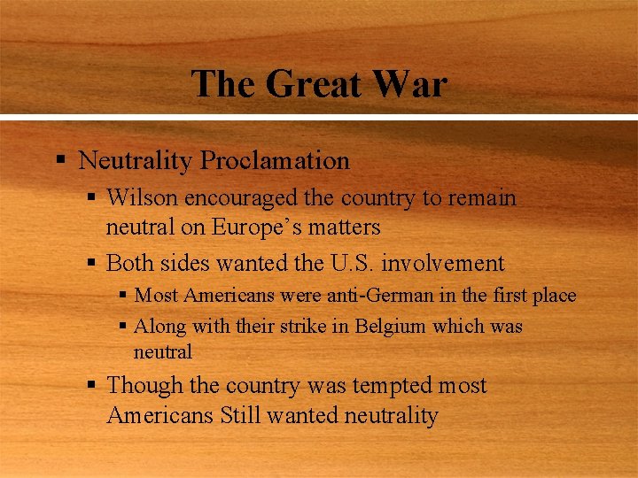The Great War § Neutrality Proclamation § Wilson encouraged the country to remain neutral