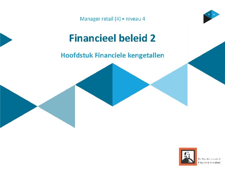 Financieel beleid 2 Hoofdstuk Financiele kengetallen 