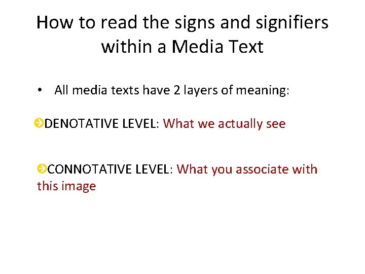 How to read the signs and signifiers within a Media Text • All media How to read the signs and signifiers within a Media Text • All media