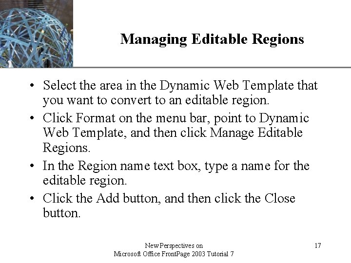 XP Managing Editable Regions • Select the area in the Dynamic Web Template that