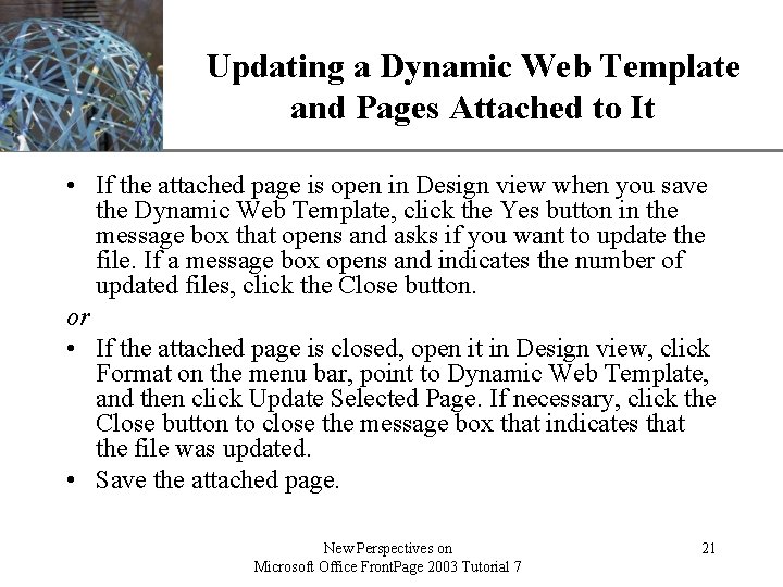 XP Updating a Dynamic Web Template and Pages Attached to It • If the
