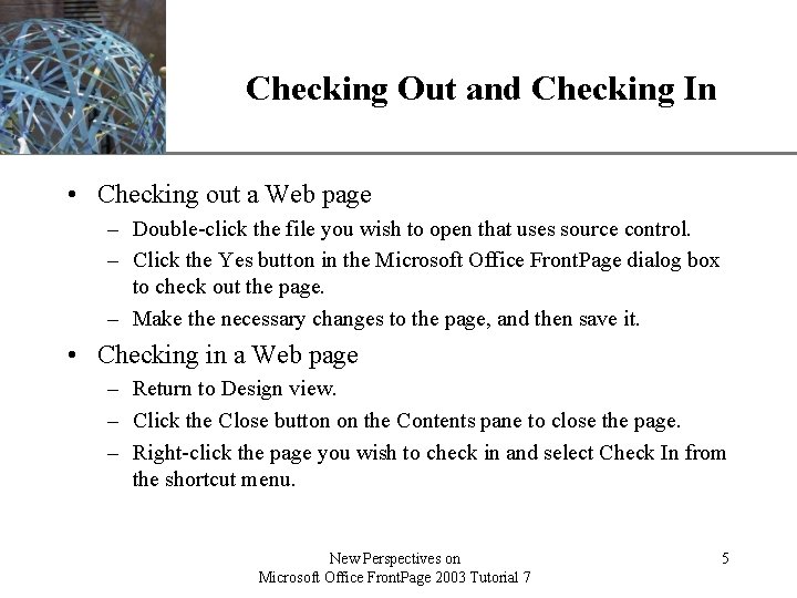 Checking Out and Checking In XP • Checking out a Web page – Double-click