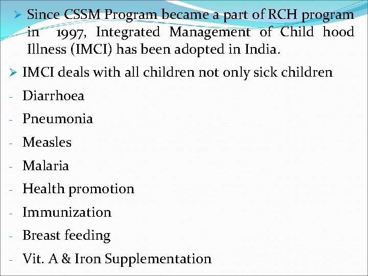 Ø Since CSSM Program became a part of RCH program in 1997, Integrated Management