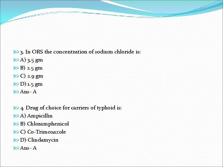  3. In ORS the concentration of sodium chloride is: A) 3. 5 gm