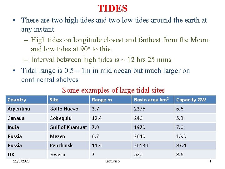 TIDES • There are two high tides and two low tides around the earth