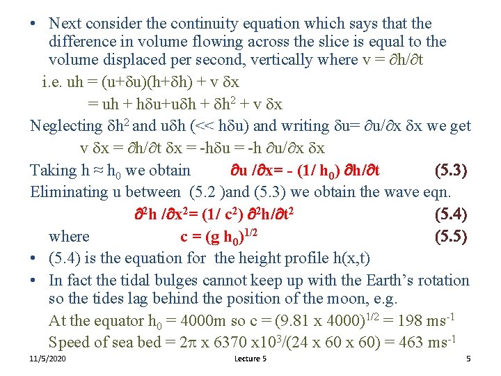  • Next consider the continuity equation which says that the difference in volume