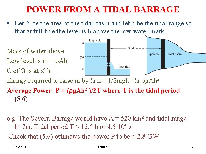 POWER FROM A TIDAL BARRAGE • Let A be the area of the tidal