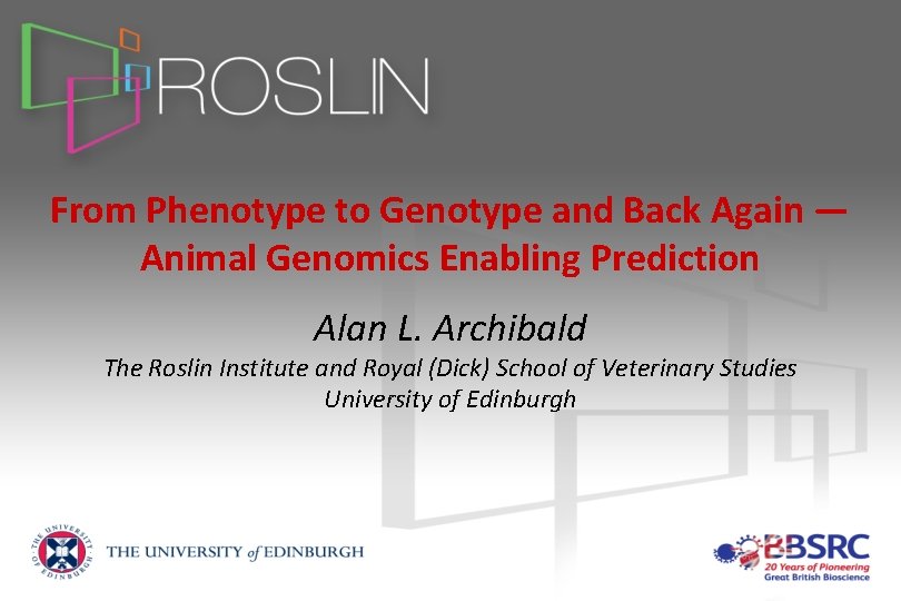 From Phenotype to Genotype and Back Again — Animal Genomics Enabling Prediction Alan L.