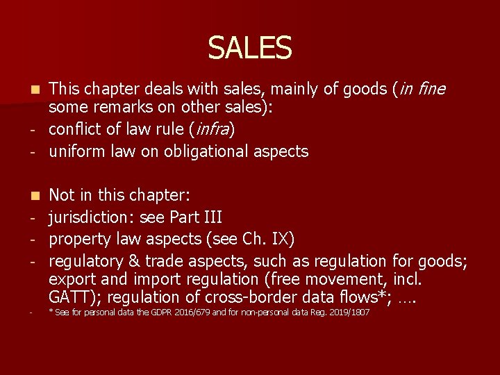 SALES This chapter deals with sales, mainly of goods (in fine some remarks on