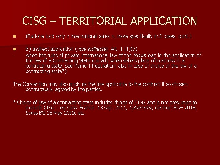 CISG – TERRITORIAL APPLICATION n (Ratione loci: only « international sales » , more